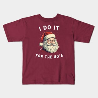 I Do It For The Ho's Kids T-Shirt